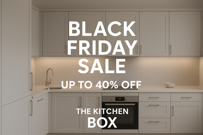 Black Friday Kitchen Deals UK 2025 – Save Big on Cabinets, Handles & Kitchen Essentials | The Kitchen Box